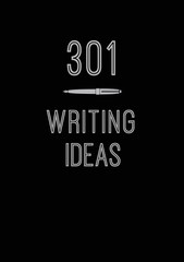 301 Writing Ideas: Creative Prompts to Inspire Prose (Volume 2) (Creative Ke…