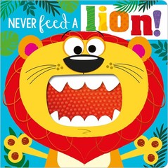 Never Feed a Lion! – board book Greening, Rosie|Lynch, Stuart