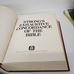 STRONG’S EXHAUSTIVE CONCORDANCE OF THE BIBLE THE OLD-TIME GOSPEL HOUR EDITION