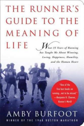 The Runner’s Guide to the Meaning of Life – Turtleback By Burfoot, Amby – GOOD