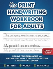 The Print Handwriting Workbook for Adults: Improve your Penmanship and Writing S