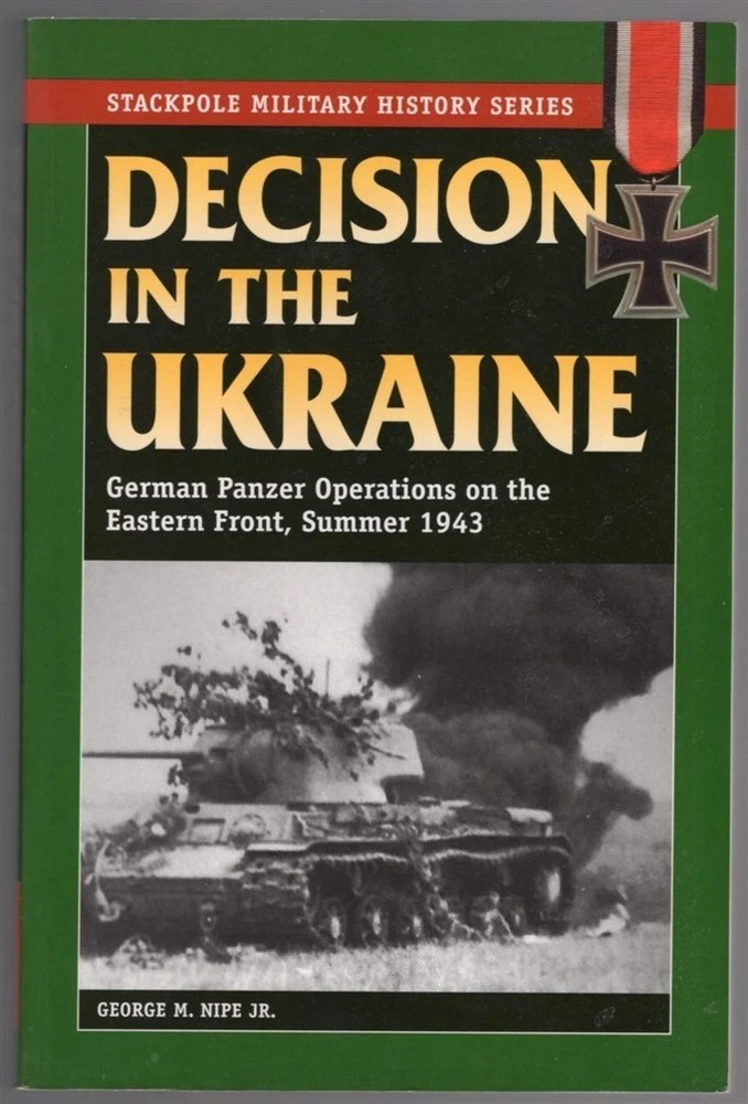 Decision in the Ukraine : German Panzer Operations on the Eastern Front, Summer