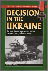 Decision in the Ukraine : German Panzer Operations on the Eastern Front, Summer