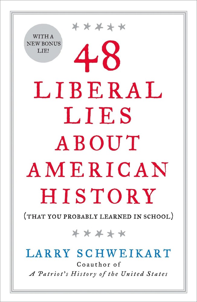 48 Liberal Lies About American History: (That You Probably Learned in School…