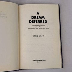 A Dream Deferred Philip Slater 1991 Hardcover DJ Beacon Press Democracy