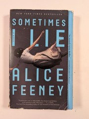 Sometimes I Lie: A Novel – Paperback By Feeney, Alice
