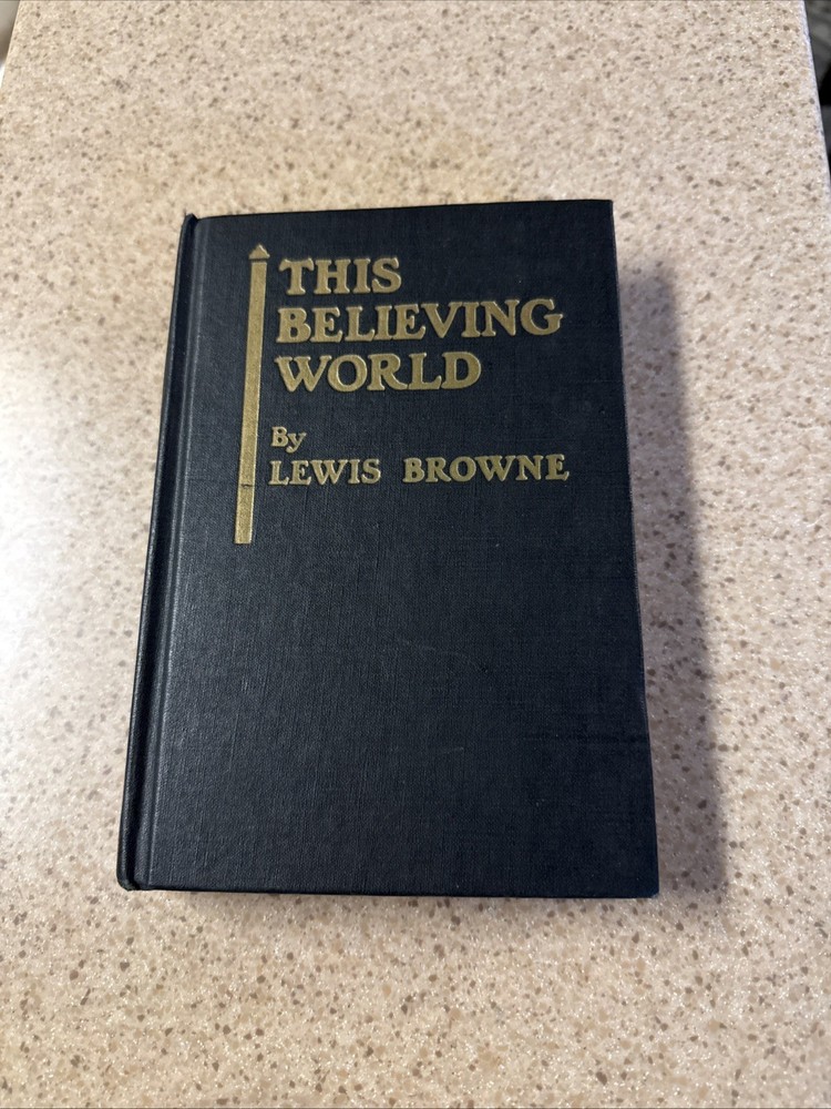 This Believing World by Lewis Browne 1944 The MacMillan Company