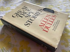 Great True Spy Stories edited by Allen Dulles (1968 HCDJ 392 pages CIA Director)