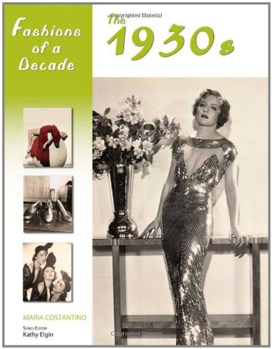 Fashions of a Decade: The 1930s – hardcover Costantino, Maria