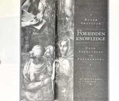 Forbidden Knowledge: From Prometheus to Pornography by Roger Shattuck – 1996 PB