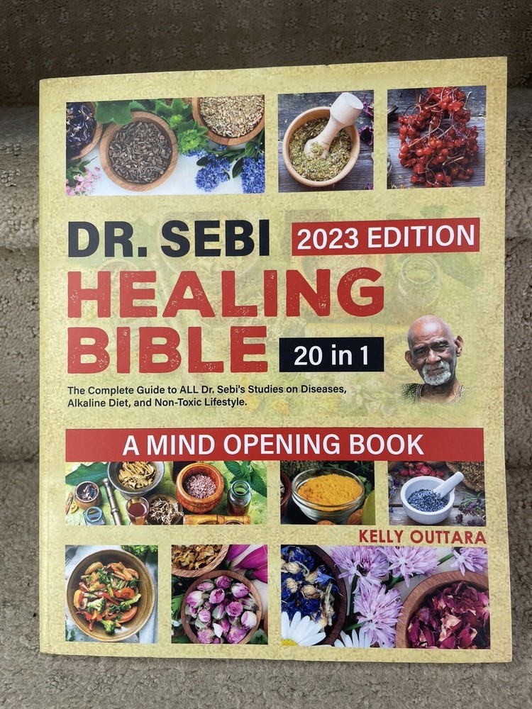 Dr. Sebi Healing Bible 20 in 1 Complete Guide 2023 Edition Kelly Outtara