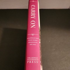 Carry On : The Latter-Day Saint Young Women Organization, 1870-2024 by Church…