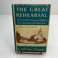 Founding Fathers Day to Day Constitution of US The Great Rehersal Carl Van Doren