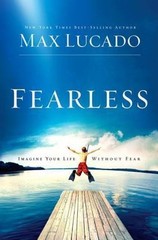 NEW Max Lucado Fearless: Imagine Your Life Without Fear hardcover Book