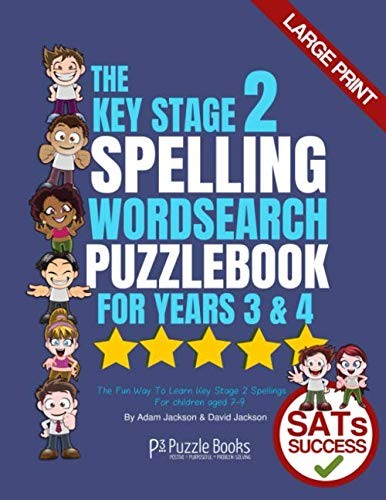 The Key Stage 2 Spelling Wordsearch Puzzle Book For Years 3 & 4: