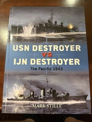 USN Destroyer vs IJN Destroyer : The Pacific 1943 by Mark Stille