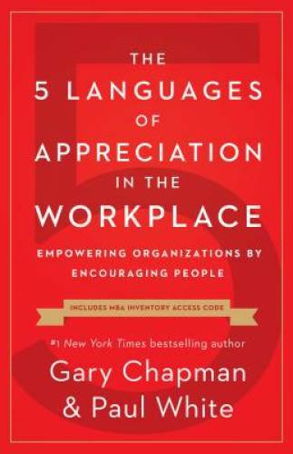 The 5 Languages of Appreciation in the Workplace: Empowering Organiz – VERY GOOD