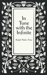 In Tune with the Infinite or Fullness of Peace, Power, and Ple…