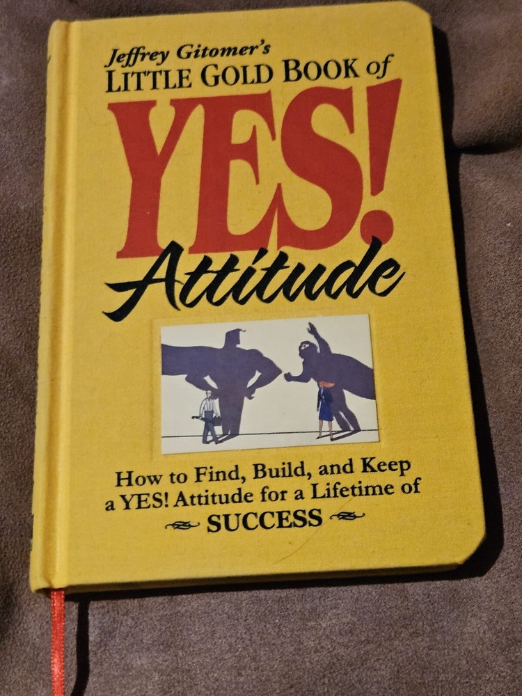Little Gold Book of YES! Attitude : How to Find, Build and Keep a YES! Attitude