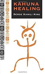 Kahuna Healing Paperback Serge Kahili King
