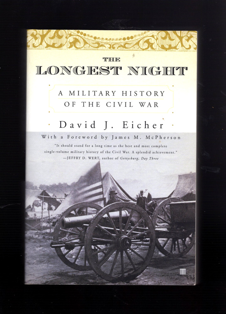 LONGEST NIGHT A MILITARY HISTORY OF THE CIVIL WAR By David Eicher Mint 1st Print