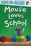 Mouse Loves School: Ready-to-Read Pre-Le- paperback, Lauren Thompson, 1442428988