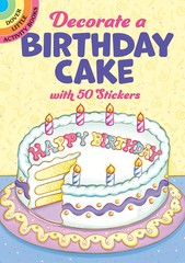Decorate a Birthday Cake: With 50 Stickers (Dover Little Activity Books:…