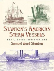 Stanton’s American Steam Vessels : The Classic Illustrations by Samuel Ward…