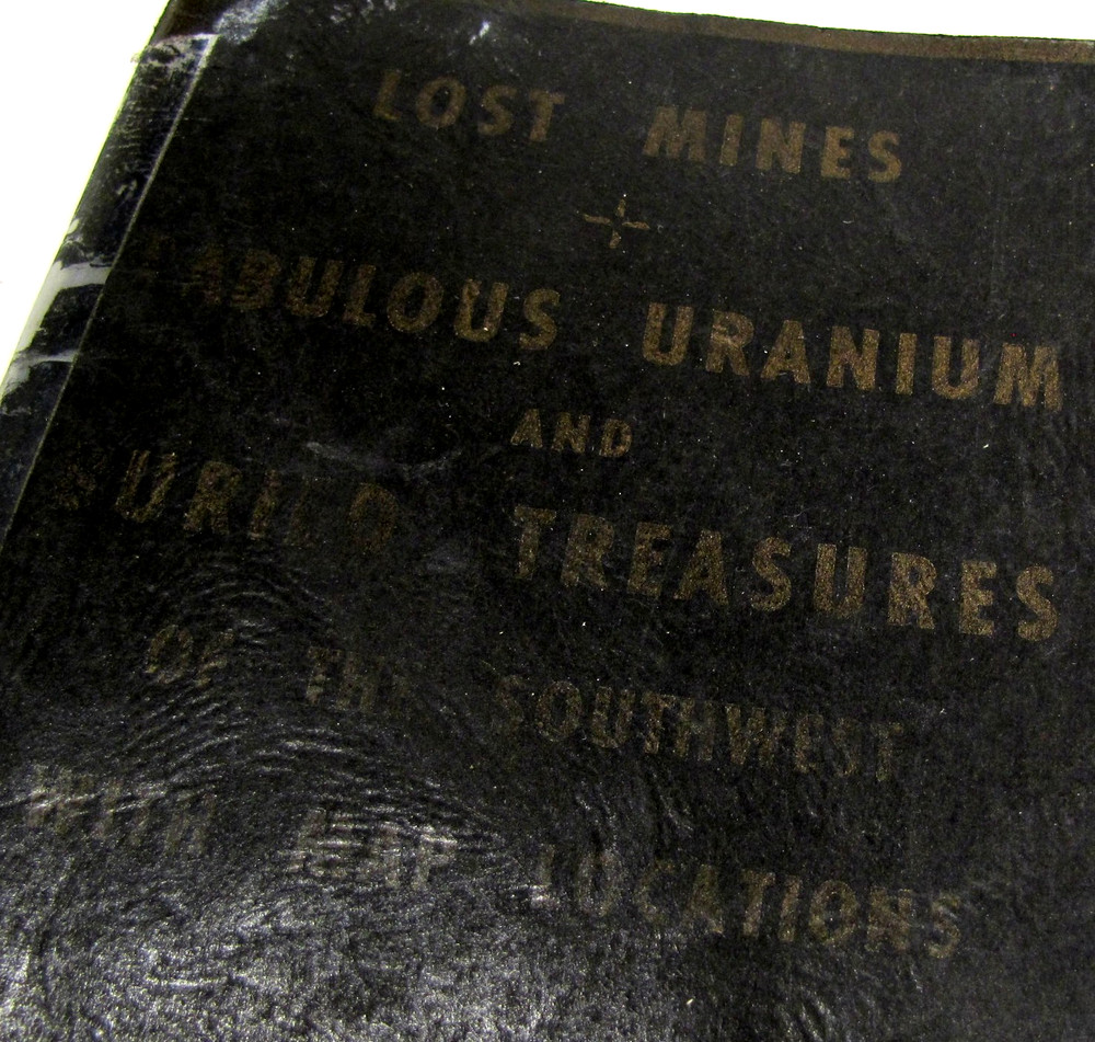 Lost Mines Fabulous Uranium Buried Treasure Southwest R W McAllister 1953 w/ Map