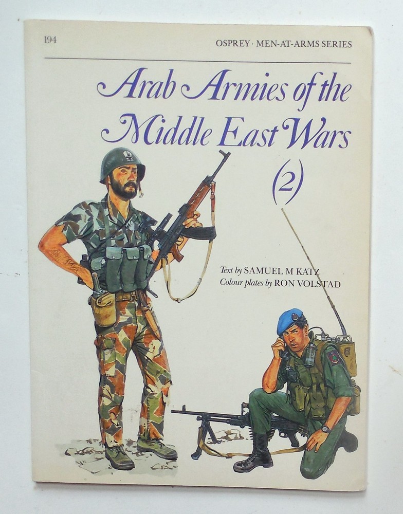 Osprey Men at Arms Series „Arab Armies of the Middle East Wars (2)” Book No. 194
