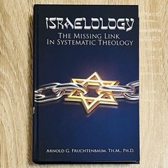 Israelology: The Missing Link in Systematic Theology by Arnold Fruchtenbaum NEW
