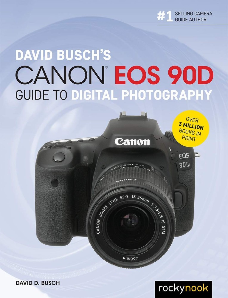 David Busch’s Canon EOS 90D Guide to Digital Photography (The David Busch Ca…