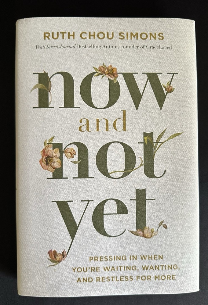 Now And Not Yet New Hardcover Book By Ruth Chou Simons