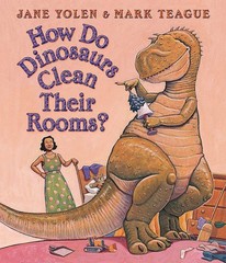 How Do Dinosaurs Clean Their Room? – board book Teague, Mark|Yolen, Jane