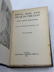 RIFLE, ROD, AND SPEAR IN THE EAST – FIRST EDITION BY SIR EDWARD DURAND