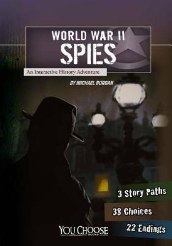 World War II Spies: An Interactive History Adventure (You Choose: W – VERY GOOD