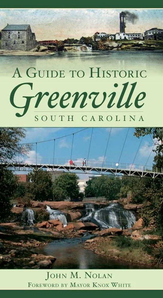 A Guide to Historic Greenville, South Carolina by John M. Nolan (English) Paperb