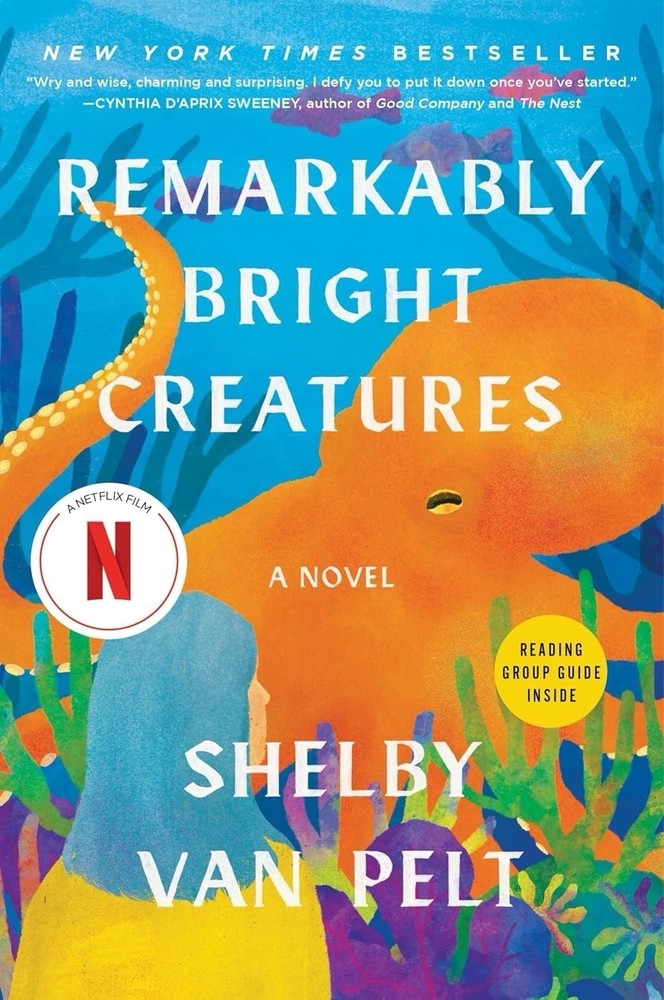 Remarkably Bright Creatures; A Novel by Shelby Van Pelt (2025 Trade PB) NEW