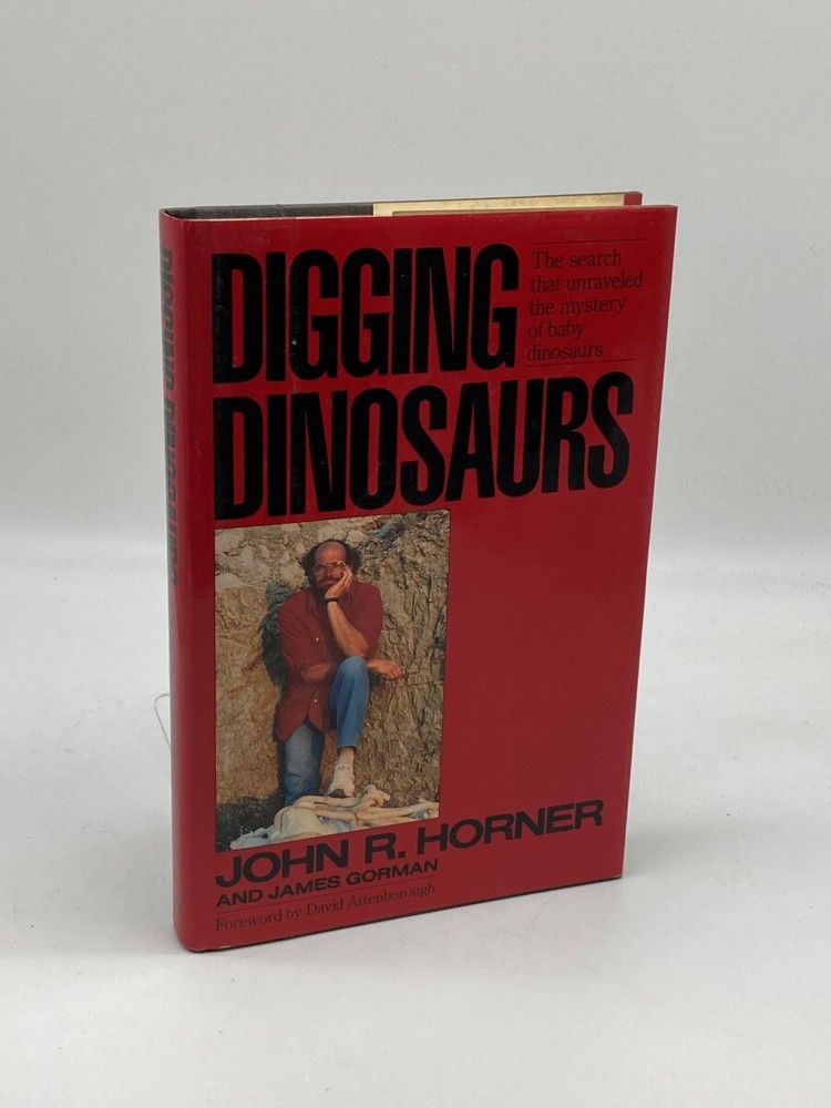 Digging Dinosaurs The Search That Unraveled the Mystery of Baby Dinosaurs