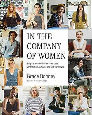 In the Company of Women: Inspiration and – Hardcover, by Bonney Grace – Good