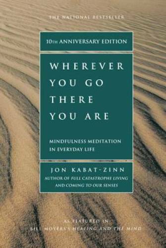 Wherever You Go, There You Are – Paperback By Jon Kabat-Zinn – ACCEPTABLE
