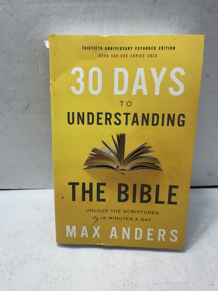 30 Days to Understanding the Bible, 30th Anniversary: Unlock the Scriptures