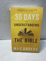 30 Days to Understanding the Bible, 30th Anniversary: Unlock the Scriptures