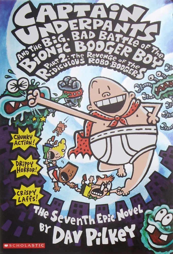 Captain Underpants and the Big, Bad Battle of the Bionic Booger Boy, Part 2:…