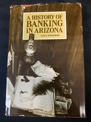 A History of Banking in Arizona Larry Schweikart Author Signed Inscribed 1982 HC