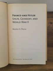 Franco and Hitler: Spain, Germany, and World War II by Stanley G Payne: Used