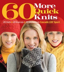 60 More Quick Knits: 20 Hats*20 Scarves*20 Mittens in Cascade 220Â® – VERY GOOD