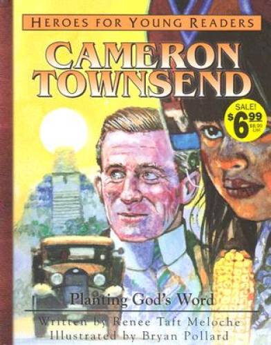 Cameron Townsend: Planting God’s Word (Heroes for Young Readers) – GOOD