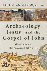 Paul N Anderson Archaeology, Jesus, and the Gospel of John (Hardback)