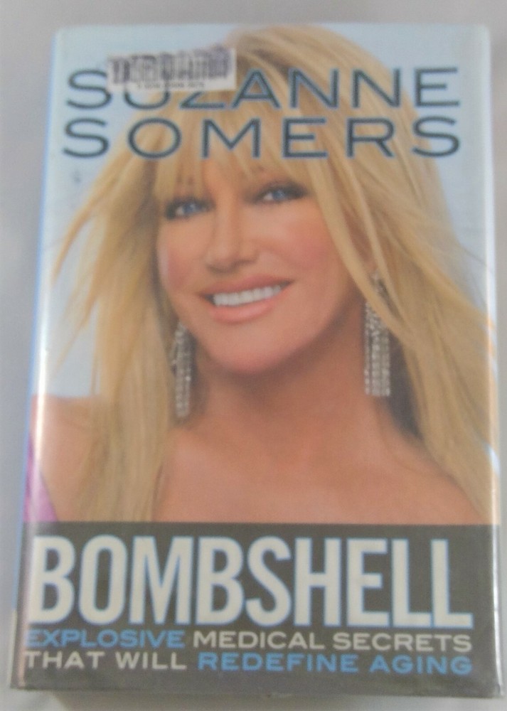Bombshell : Explosive Medical Secrets That Will Redefine Aging by Suzanne Somers